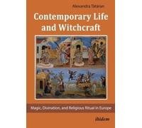 Alexandra Tatar Contemporary Life and Witchcraft - Magic, Divination (Tascabile)