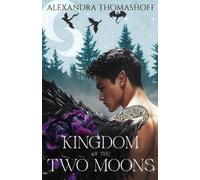 Alexandra Thomashoff Kingdom of the Two Moons (Tascabile)