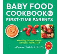 Alexandra Turnbull Baby Food Cookbook for First-Time Parents (Tascabile)