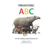 Alexandra Uchytel Roman Prehistoric ABC. Extinct Animals Album from (Tascabile)