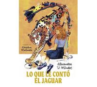 Alexandra V. Méndez Lo que le contó el jaguar (Tascabile)