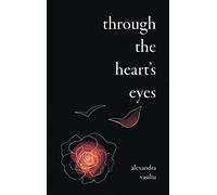 Alexandra Vasiliu Through the Heart's Eyes (Copertina rigida)