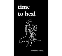 Alexandra Vasiliu Time to Heal (Tascabile)