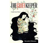 Alexandra Villasante The Grief Keeper (Copertina rigida)
