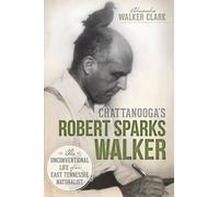 Alexandra Walker Clark Chattanooga's Robert Sparks Walker (Tascabile)