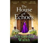Alexandra Walsh The House of Echoes (Tascabile)