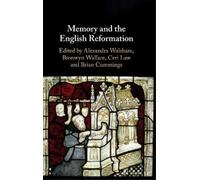 Alexandra Walsham Memory and the English Reformation (Copertina rigida)