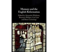 Alexandra Walsham Memory and the English Reformation (Tascabile)