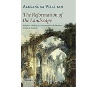 Alexandra Walsham The Reformation of the Landscape (Copertina rigida)