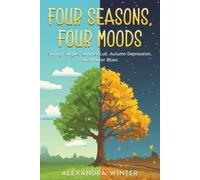Alexandra Winter Four Seasons, Four Moods (Tascabile)