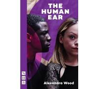 Alexandra Wood The Human Ear (Tascabile) NHB Modern Plays