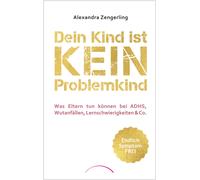 Alexandra Zenge Dein Kind ist kein Problemkind: Was Eltern tu (Copertina rigida)