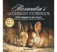 Alexandra's Goodnight Storybook with Animals in the Desert: A Personalized Bedtime Book for Alexandra | Plus: 20 Calming, Screen-Free Sleep Ideas