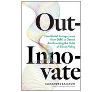 Alexandre "Alex" Lazarow Out-Innovate (Copertina rigida)
