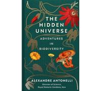 Alexandre Antonelli The Hidden Universe (Copertina rigida)