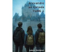 Alexandre au Canada TOME 1: Aventures et Amitié version spéciale Enfants Ados DYS (dyslexiques)