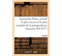 Alexandre-Augus Journal du Palais, recueil le plus ancien et le plus (Tascabile)