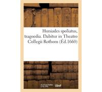 Alexandre Bouda Huniades spoliatus, tragoedia. Dabitur in Theatro Co (Tascabile)
