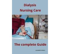 Alexandre Carewell Dialysis Nursing Care The complete Guide (Tascabile)