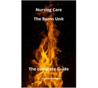 Alexandre Carewell Nursing Care The Burns Unit The complete Guide (Tascabile)