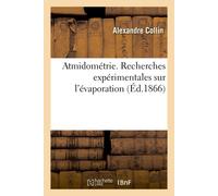 Alexandre Colli Atmidométrie. Recherches expérimentales sur l'évapor (Tascabile)