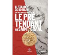 Alexandre de Bothuri Le Prétendant au Saint Graal (Tascabile)
