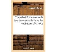 Alexandre Du Te Coup d'oeil historique sur la décadence et sur la ch (Tascabile)