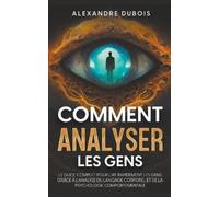 Alexandre DuBois Comment Analyser les Gens (Tascabile)