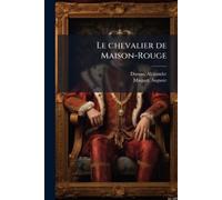 Alexandre Dumas Auguste Maquet Le chevalier de Maison-Rouge (Tascabile)