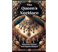 Alexandre Dumas Auguste Maquet The queen's necklace (Edition2024) (Tascabile)