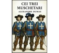 Alexandre Dumas Cei trei muschetari (Tascabile)