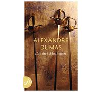 Alexandre Dumas Christine Wolter Herbert Bräu Die drei Musketiere: R (Tascabile)