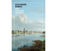 Alexandre Dumas Clemens Der Schleier im Main: Ein Frankfurt-Roman (Tascabile)