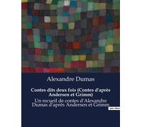 Alexandre Dumas Contes dits deux fois (Contes d'après Andersen et Gr (Tascabile)