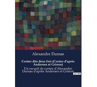 Alexandre Dumas Contes dits deux fois (Contes d'après Andersen et Gr (Tascabile)