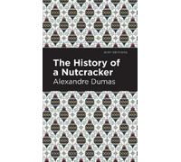 Alexandre Dumas History of a Nutcracker (Copertina rigida)