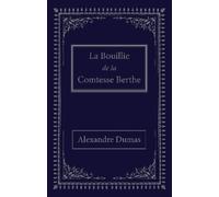 Alexandre Dumas La bouillie de la comtesse Berthe (Tascabile)