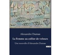 Alexandre Dumas La Femme au collier de velours (Tascabile)