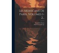 Alexandre Dumas Les Mohicans De Paris, Volumes 1-2... (Tascabile)