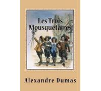 Alexandre Dumas Les Trois Mousquetaires (Tascabile)