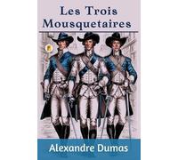 Alexandre Dumas Les Trois Mousquetaires (Tascabile)