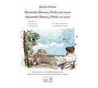 Alexandre Dumas. L'Italia nel cuore-Alexandre Dumas. L'Italie au coeur. Ediz. illustrata