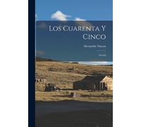 Alexandre Dumas Los Cuarenta Y Cinco (Tascabile)