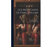 Alexandre Dumas Los Mohicanos De París, Volume 1... (Copertina rigida)