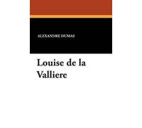 Alexandre Dumas Louise de La Valliere (Tascabile)