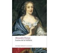 Alexandre Dumas Louise de la Vallière (Tascabile) Oxford World's Classics