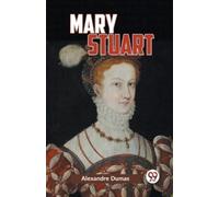 Alexandre Dumas Mary Stuart (Tascabile)