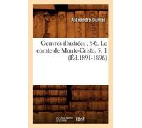 Alexandre Dumas Oeuvres Illustrées 5-6. Le Comte de Monte-Cristo. 5, (Tascabile)