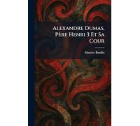 Alexandre Dumas, Père Henri 3 Et Sa Cour