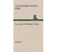 Alexandre Dumas Père Le comte de Monte-Cristo, Tome I (Copertina rigida)